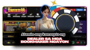 Alamin ang konsepto ng Dealer sa mga bookmaker ngayon