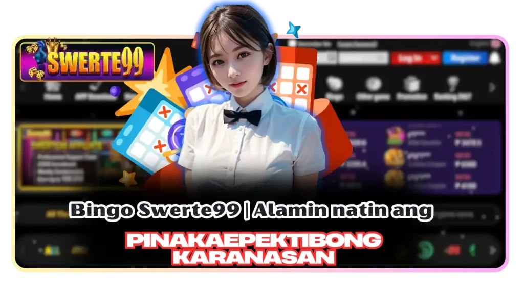 Bingo Swerte99 | Alamin natin ang pinakaepektibong karanasan