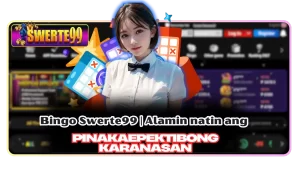 Bingo Swerte99 | Alamin natin ang pinakaepektibong karanasan