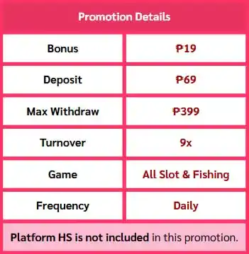 👉🏻 Kailangang magdeposito ng ₱69 ang mga miyembro at sumali sa promosyon.
👉🏻 Makakuha ng ₱19 Bonus kapag na-avail mo ang promosyon na ito.
